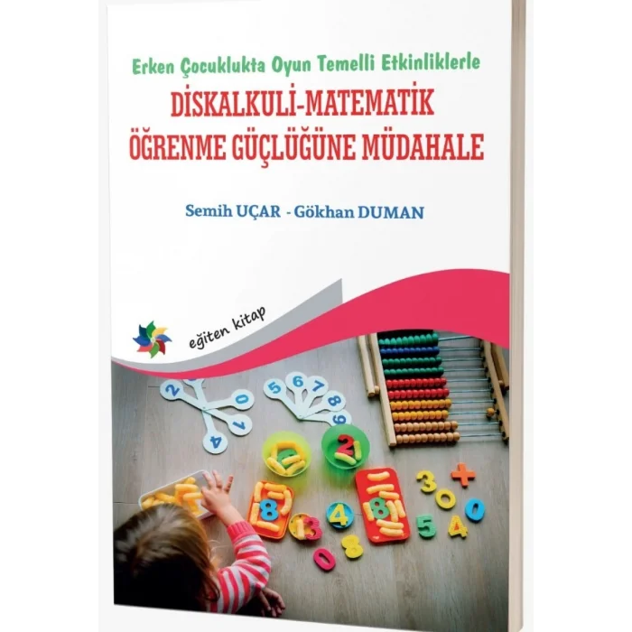 Erken Çocuklukta Oyun Temelli Etkinliklerle Diskalkuli-Matematik Öğrenme Güçlüğüne Müdahale