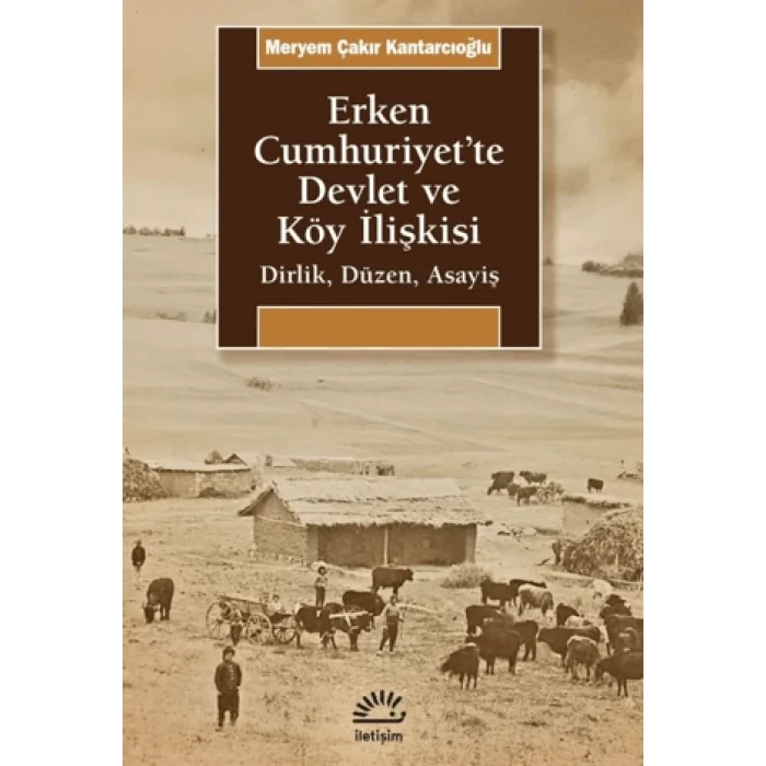 Erken Cumhuriyette Devlet ve Köy İlişkisi