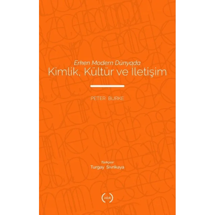 Erken Modern Dünyada Kimlik, Kültür ve İletişim