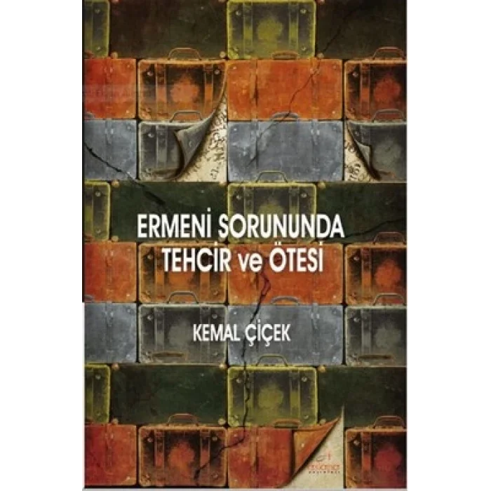 Ermeni Sorununda Tehcir Ve Ötesi