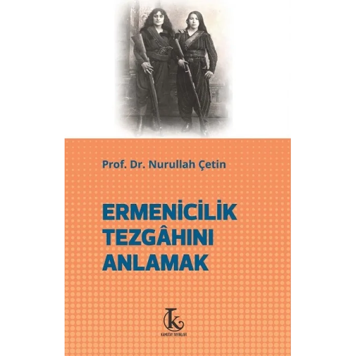 Ermenicilik Tezgahını Anlamak