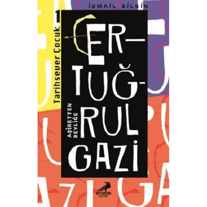 Ertuğrul Gazi - Aşiretten Beyliğe