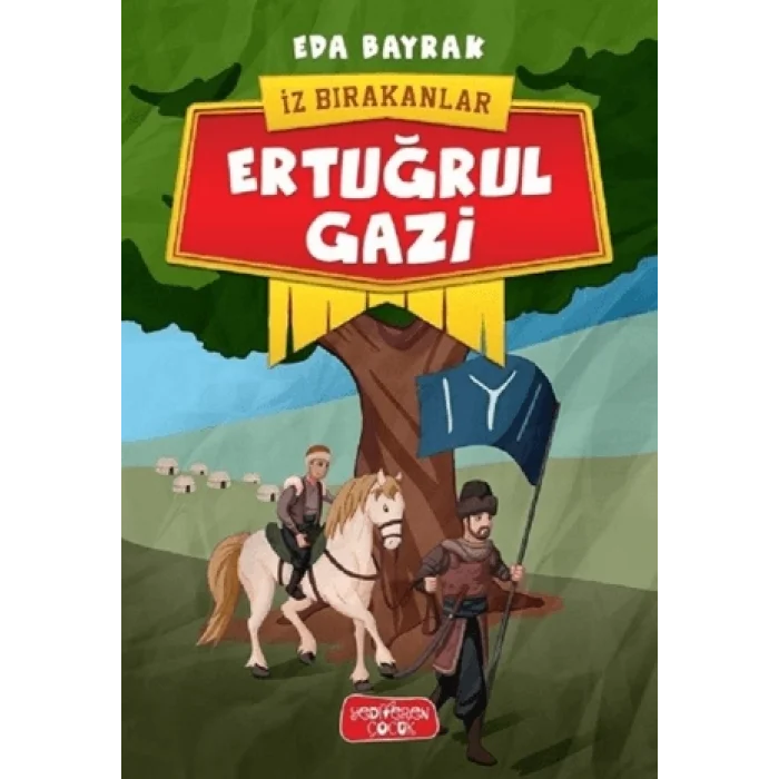 Ertuğrul Gazi - İz Bırakanlar