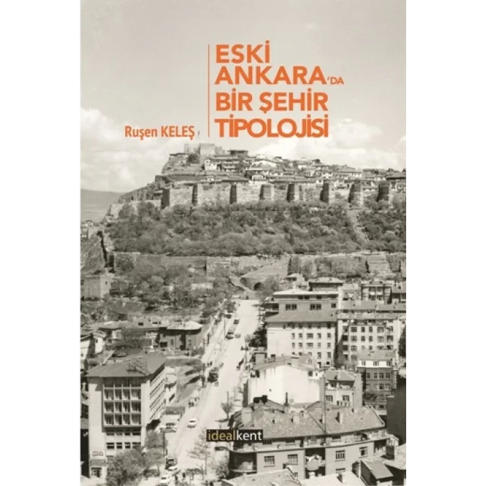 Eski Ankarada Bir Şehir Tipolojisi