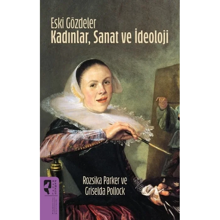 Eski Gözdeler Kadınlar, Sanat ve İdeoloji