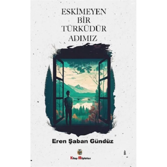 Eskimeyen Bir Türküdür Adımız