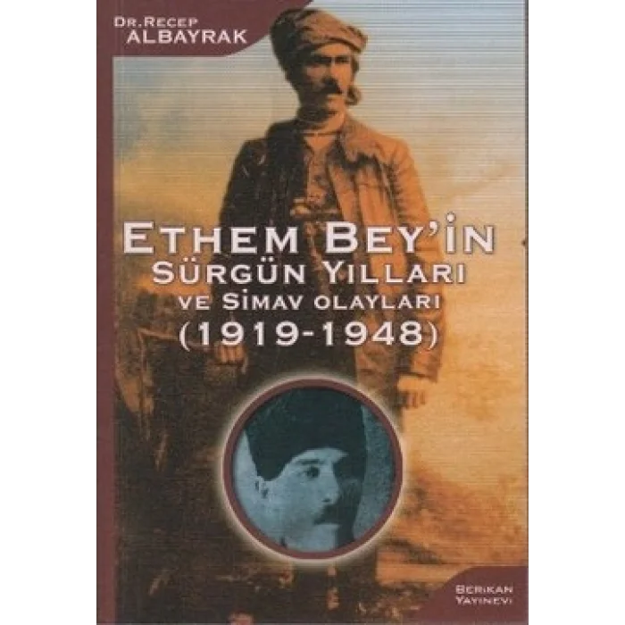 Ethem Bey’in Sürgün Yılları ve Simav Olayları (1919-1948)