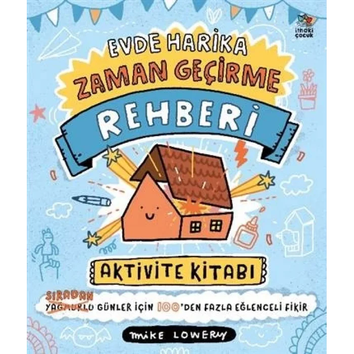 Evde Harika Zaman Geçirme Rehberi/ Aktivite Kitabı