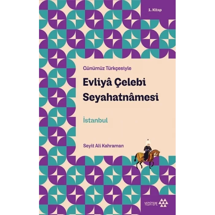 Evliya Çelebi Seyahatnamesi  1.Kitap - Günümüz Türkçesiyle