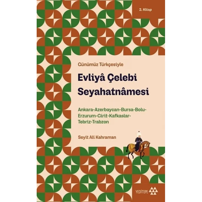 Evliya Çelebi Seyahatnamesi 2.Kitap - Günümüz Türkçesiyle
