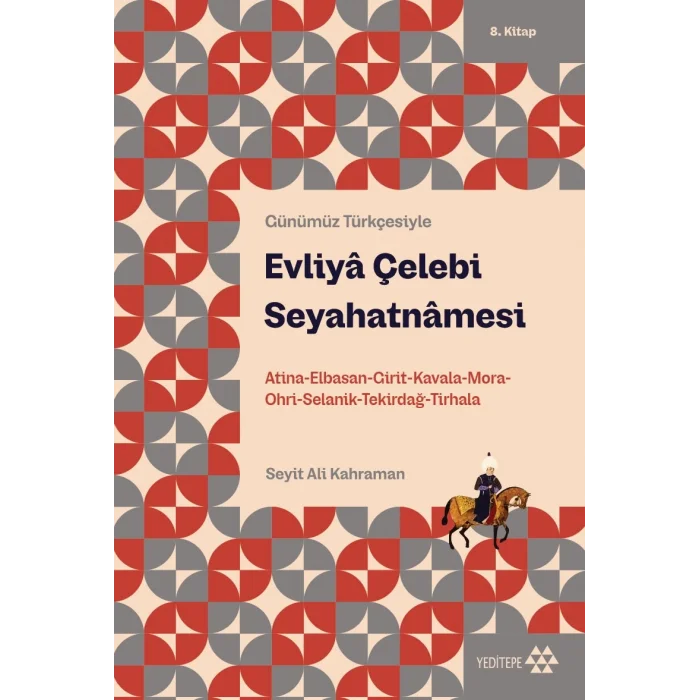 Evliya Çelebi Seyahatnamesi 8.Kitap (Günümüz Türkçesiyle)