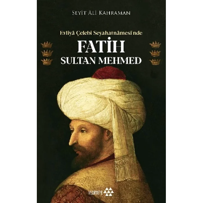 Evliya Çelebi Seyahatnamesinde Fatih Sultan Mehmed