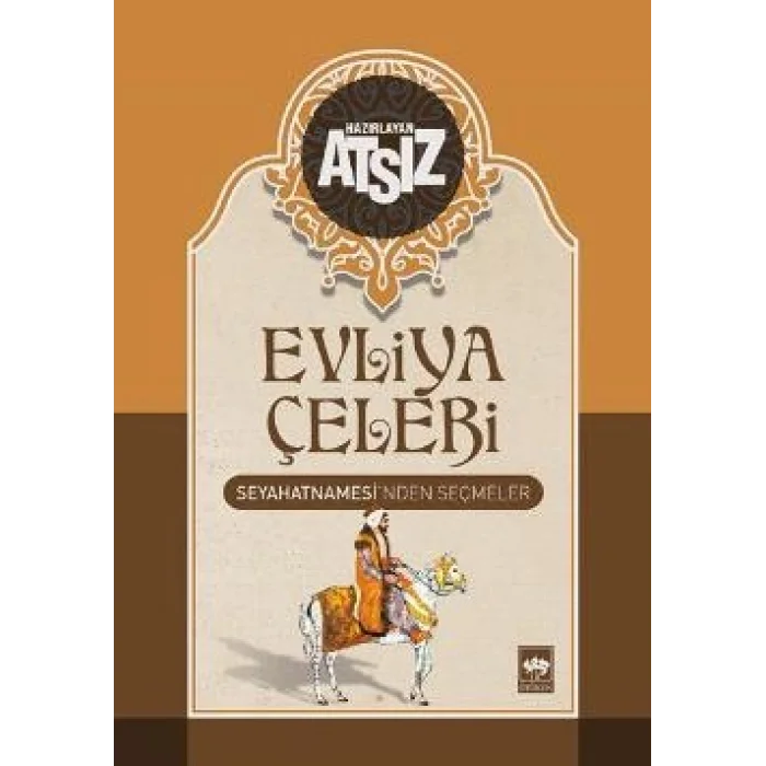 Evliya Çelebi Seyahatnamesi’nden Seçmeler