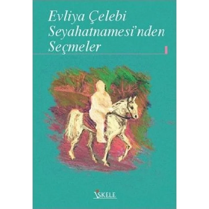 Evliya Çelebi Seyahatnamesi’nden Seçmeler
