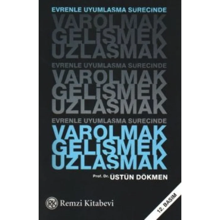 Evrenle Uyumlaşma Sürecinde Varolmak, Gelişmek, Uzlaşmak