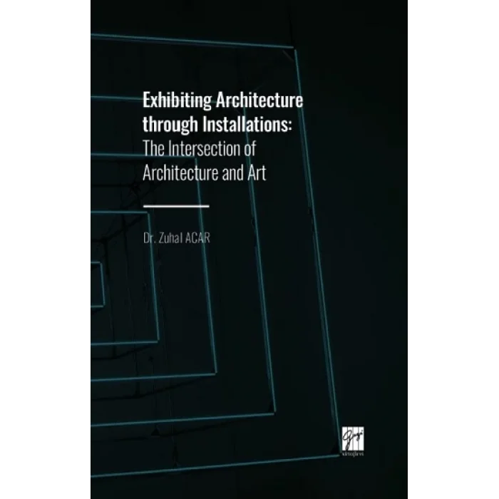 Exhibiting Architecture through Installations