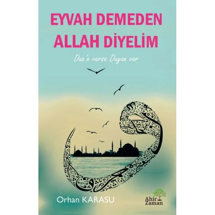 Eyvah Demeden Allah Diyelim