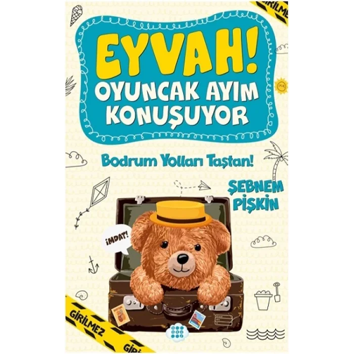 Eyvah ! Oyuncak Ayım  Konuşuyor 3 – Bodrum Yolları Taştan !