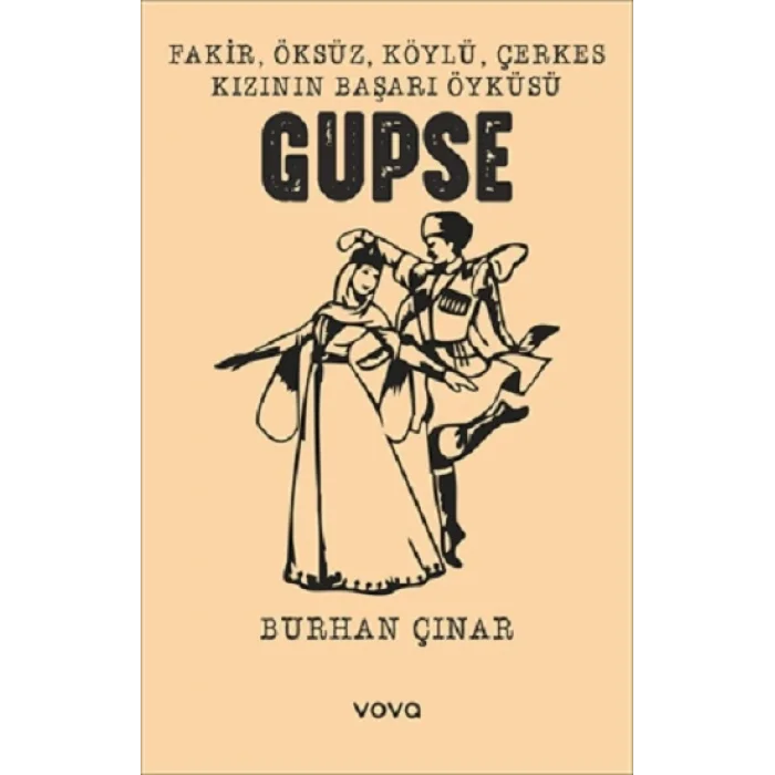 Fakir, Öksüz, Köylü, Çerkes Kızının Başarı Öyküsü Gupse