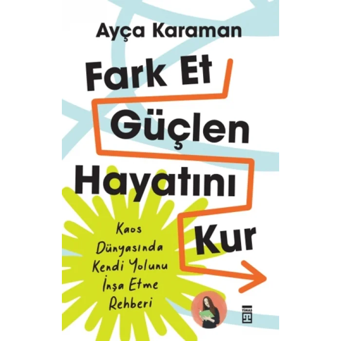 Fark Et, Güçlen, Hayatını Kur