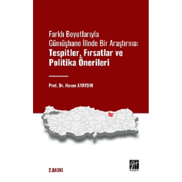 Farklı Boyutlarıyla Gümüşhane İlinde Bir Araştırma: Tespitler, Fırsatlar, ve Politika Önerileri