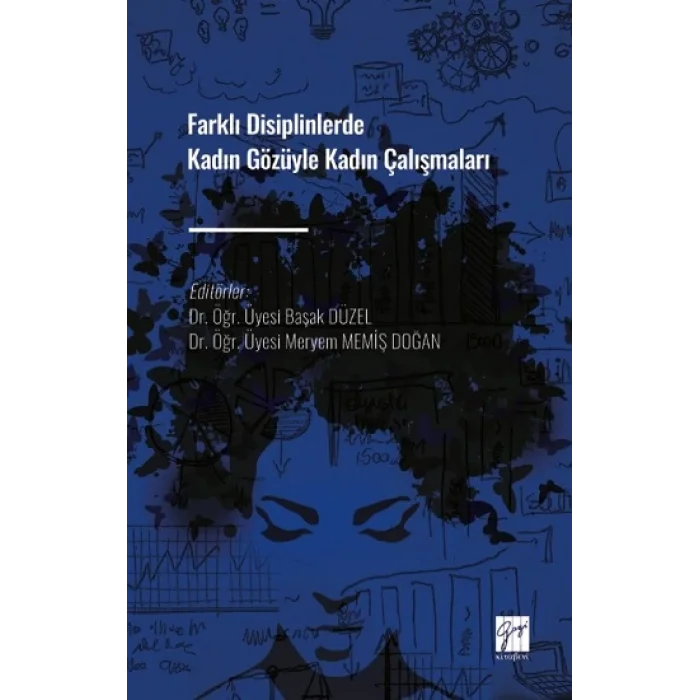 Farklı Disiplinlerde Kadın Gözüyle Kadın Çalışmaları