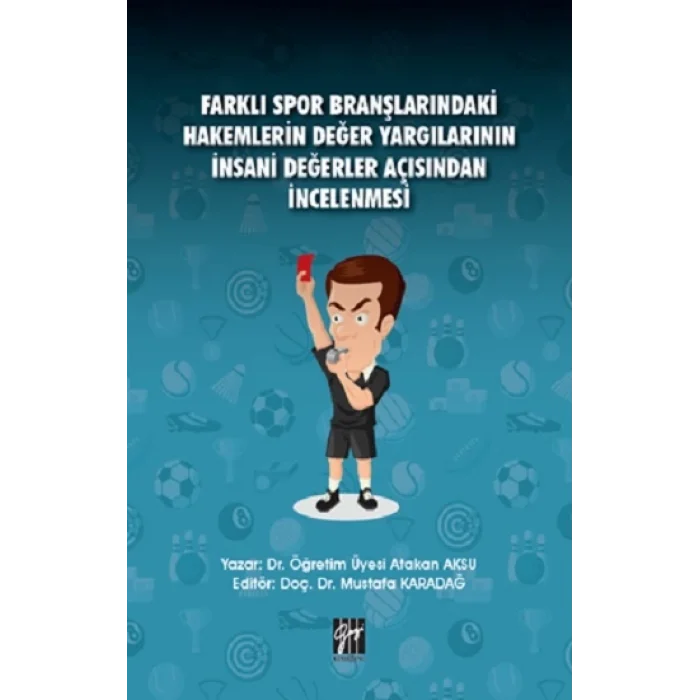 Farklı Spor Branşlarındaki Hakemlerin Değer Yargılarının İnsani Değerler Açısından İncelenmesi