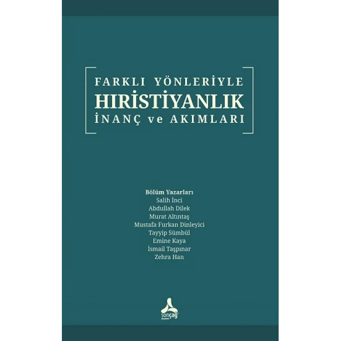 Farklı Yönleriyle Hıristiyanlık İnanç Ve Akımlar