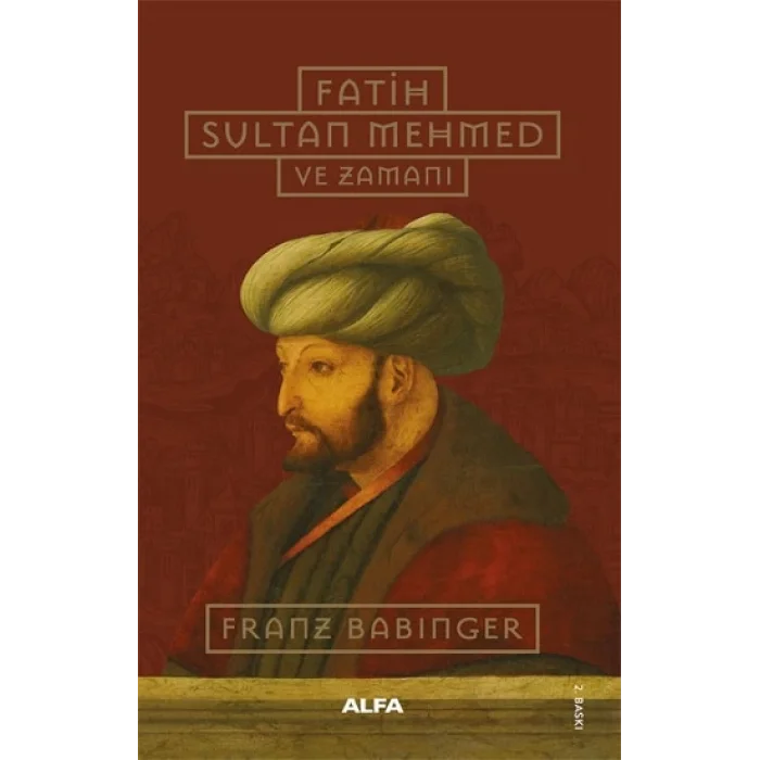 Fatih Sultan Mehmed Ve Zamanı (Ciltli)