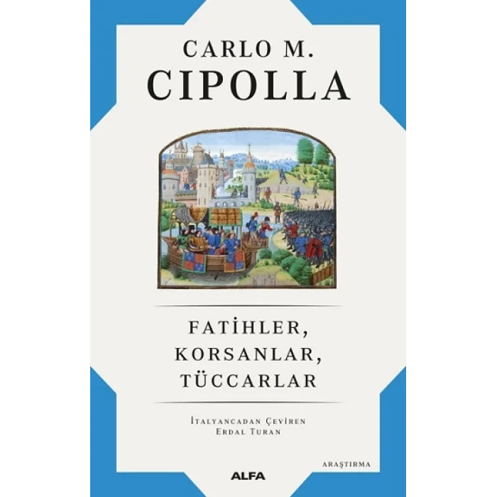 Fatihler, Korsanlar, Tüccarlar