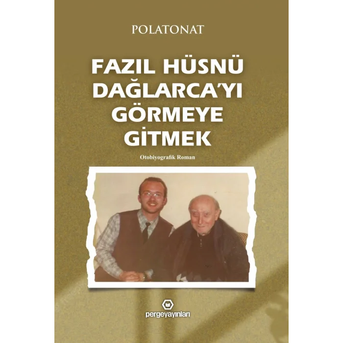 Fazıl Hüsnü Dağlarcayı Görmeye Gitmek