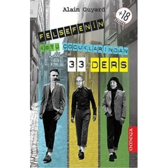 Felsefenin Kötü Çocuklarından 33 Ders