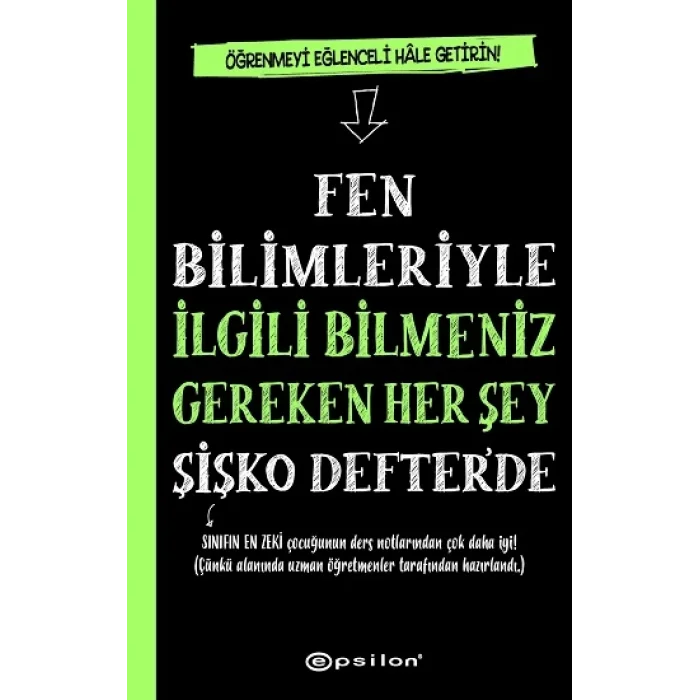 Fen Bilimleriyle İlgili Bilmeniz Gereken Her Şey Şişko Defterde (Fleksi Kapak)