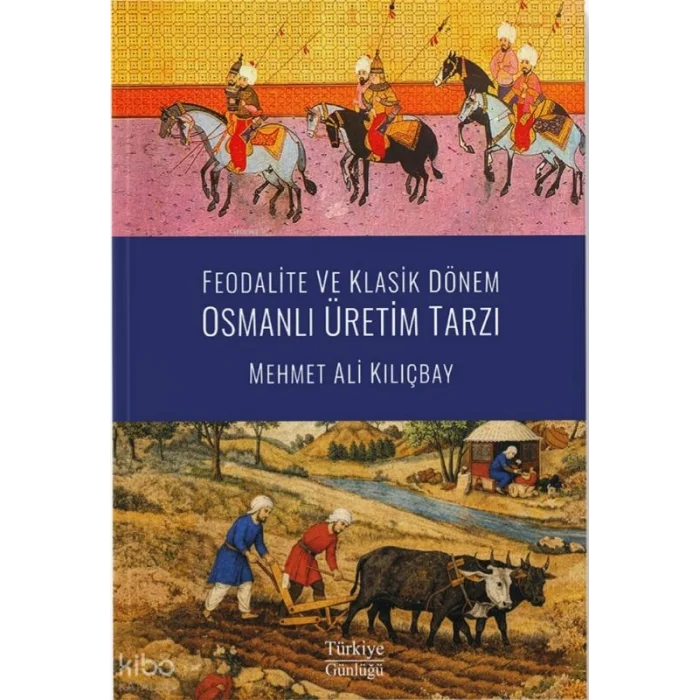 Feodalite ve Klasik Dönem Osmanlı Üretim Tarzı