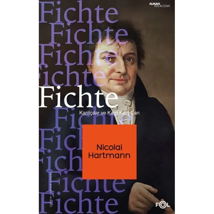 Fichte –Kantçılar ve Kant Karşıtları