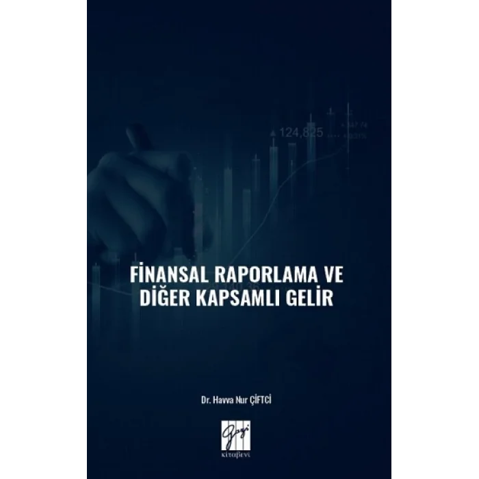 Finansal Raporlama ve Diğer Kapsamlı Gelir