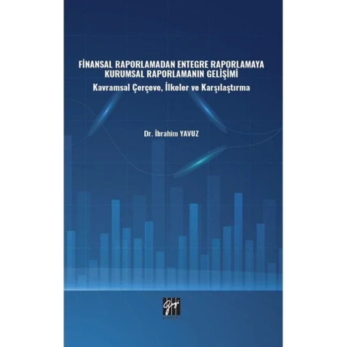 Finansal Raporlamadan Entegre Raporlamaya Kurumsal Raporlamanın Gelişimi