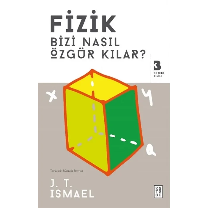 Fizik Bizi Nasıl Özgür Kılar?