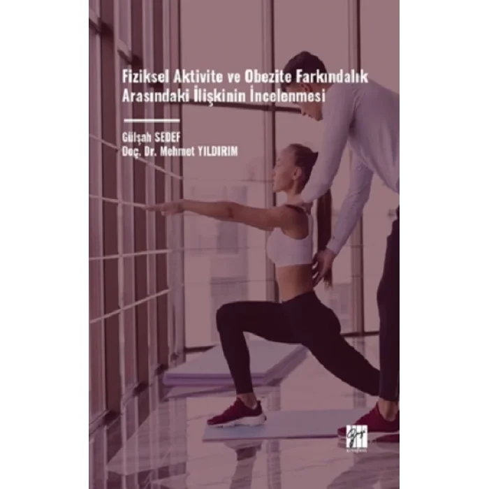 Fiziksel Aktivite Ve Obezite Farkındalık Arasındaki İlişkinin İncelenmesi