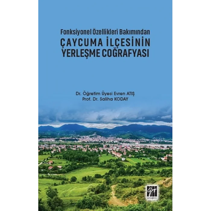 Fonksiyonel Özellikleri Bakımından Çaycuma İlçesinin Yerleşme Coğrafyası