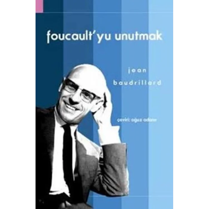 Foucaultyu Unutmak