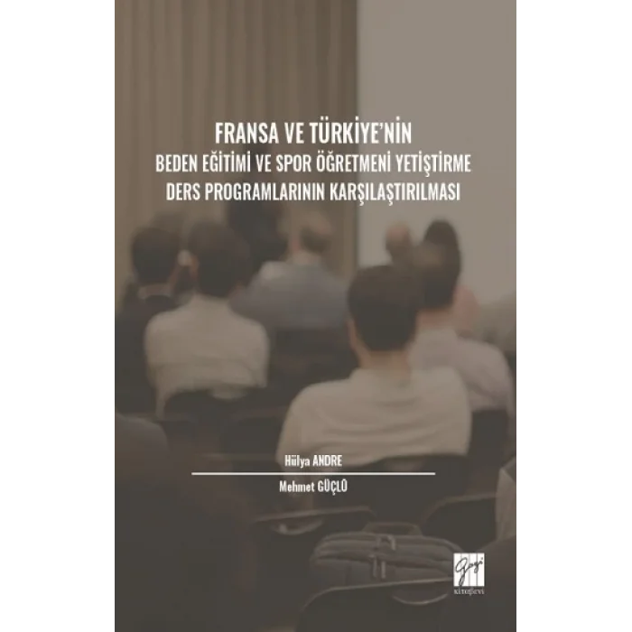 Fransa ve Türkiye nin Beden Eğitimi ve Spor Öğretmeni Yetiştirme Ders Programlarının Karşılaştırılması