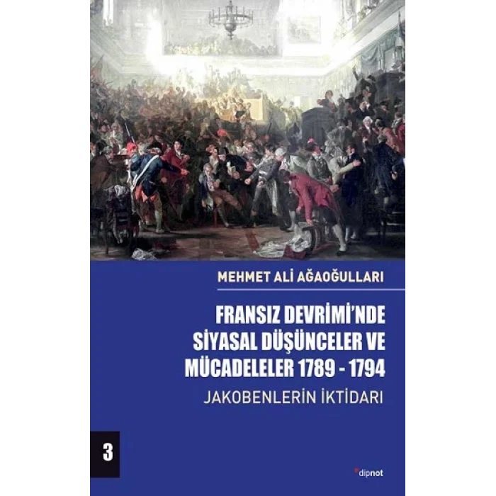 Fransız Devriminde Siyasal Düşünceler Ve Mücadeleler - Cilt 3
