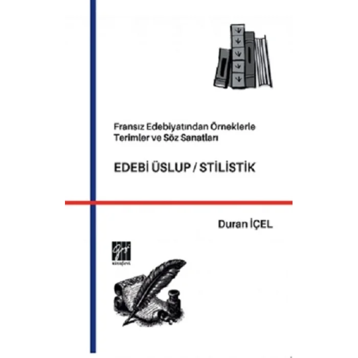 Fransız Edebiyatından Örneklerle Terimler ve Söz Sanatları, EDEBİ ÜSLUP / STİLİSTİK