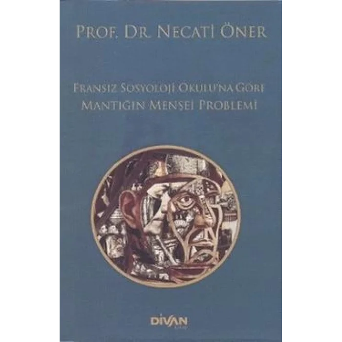 Fransız Sosyoloji Okuluna Göre Mantığın Menşei Problemi