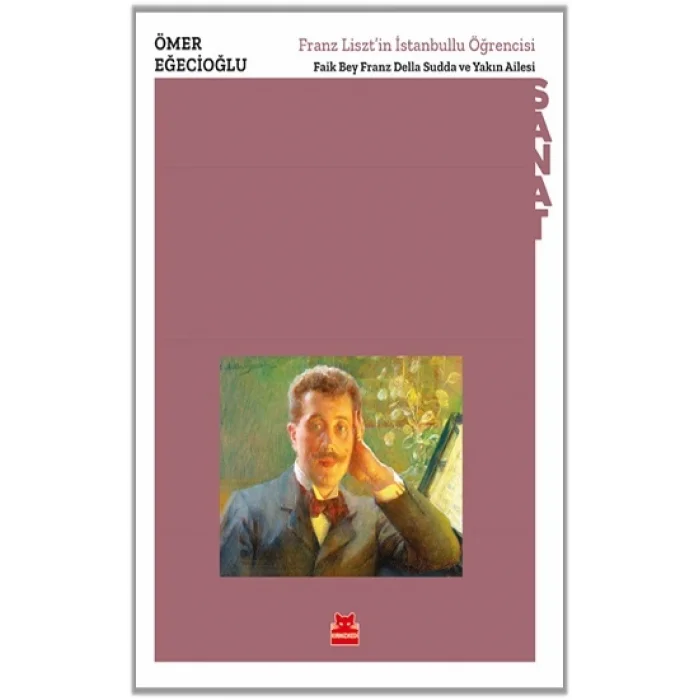 Franz Lisztin İstanbullu Öğrencisi  Faik Bey Franz Della Sudda ve Yakın Ailesi