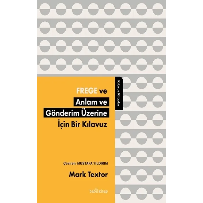 Frege ve Anlam ve Gönderim Üzerine İçin Bir Kılavuz