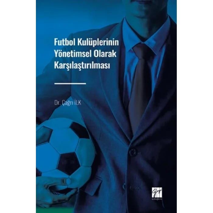 Futbol Kulüplerinin Yönetimsel Olarak Karşılaştırılması