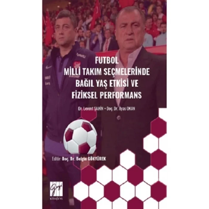 Futbol Milli Takım Seçmelerinde Bağıl Yaş Etkisive Fiziksel Performans