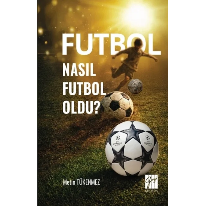 Futbol Nasıl Futbol Oldu?